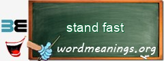 WordMeaning blackboard for stand fast